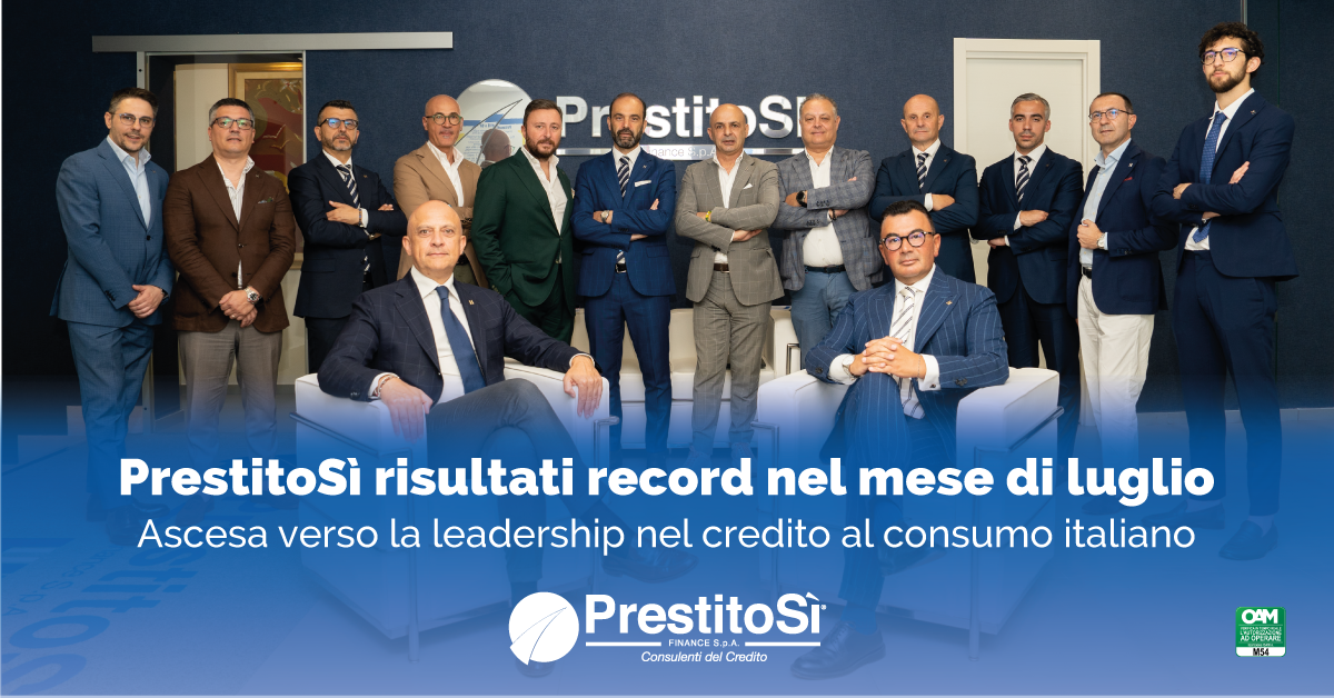 PrestitoSì, risultati record nel mese di luglio, ascesa verso la leadership nel Credito al Consumo Italiano